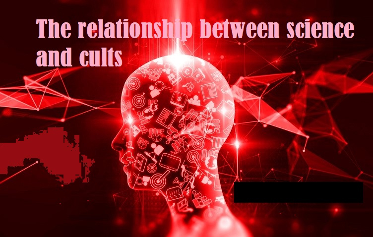 Cults are in lack of scientific rudiments`